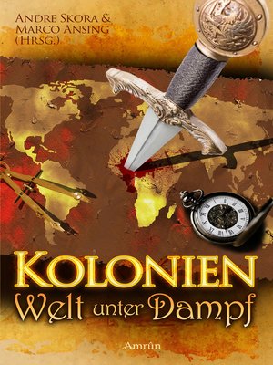 cover image of Kolonien--Welt unter Dampf